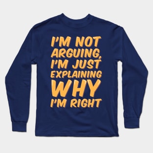 Sarcastic Quote Righteous Explanation Long Sleeve T-Shirt